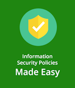 Information Security Policies Made Easy